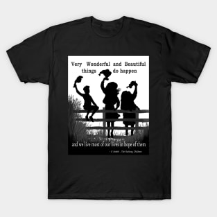 Wonderful and beautiful things do happen T-Shirt